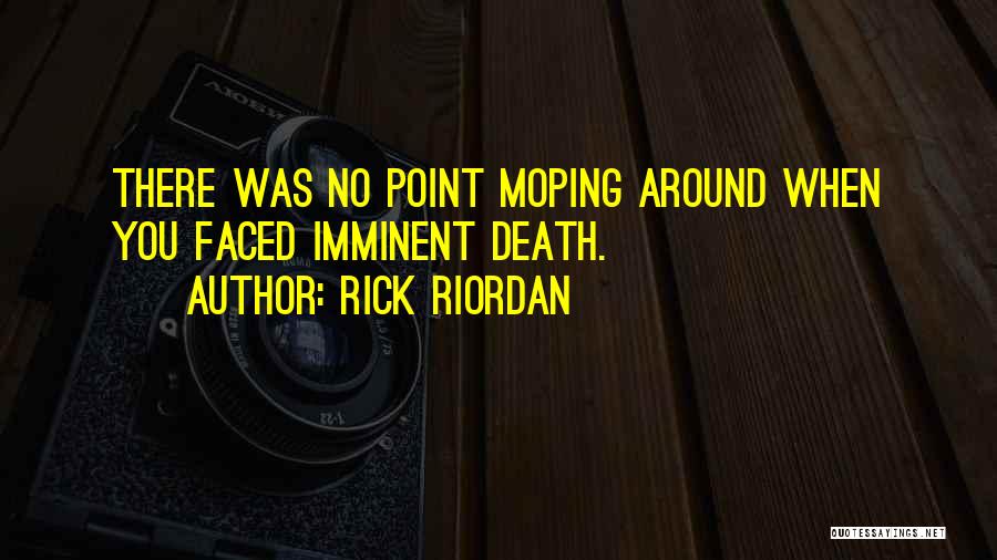 Faced Death Quotes By Rick Riordan