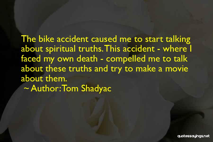 Faced Death Quotes By Tom Shadyac