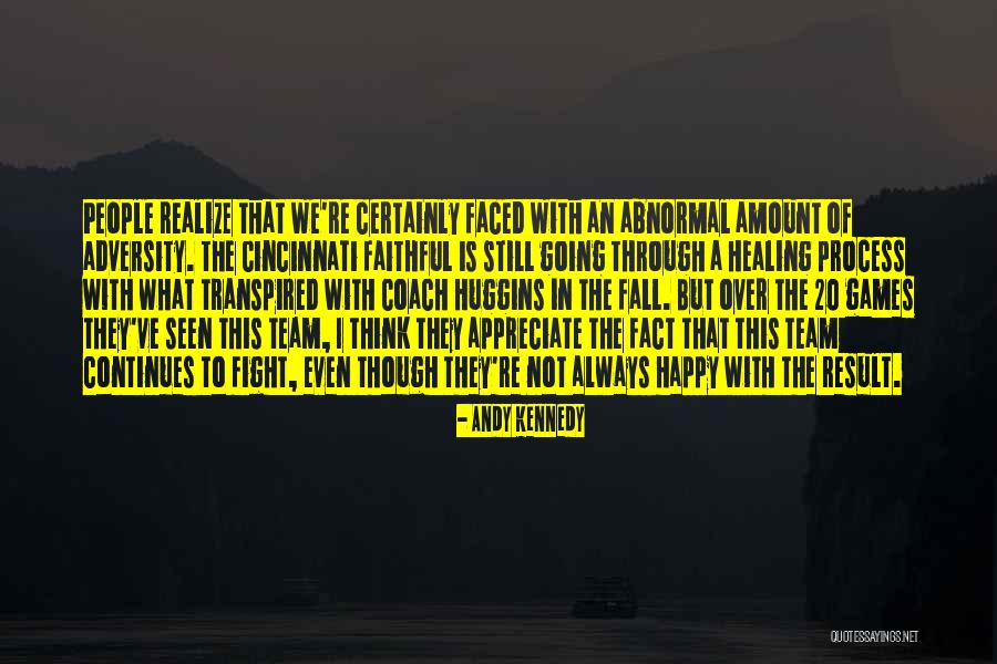 Faced With Adversity Quotes By Andy Kennedy Faced With Adversity Quotes By Andy Kennedy