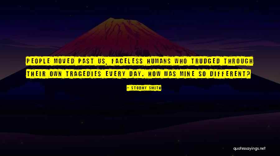 Faceless People Quotes By Stormy Smith Faceless People Quotes By Stormy Smith