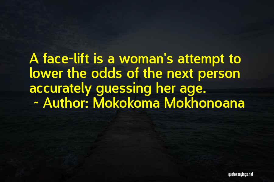 Facelift Quotes By Mokokoma Mokhonoana