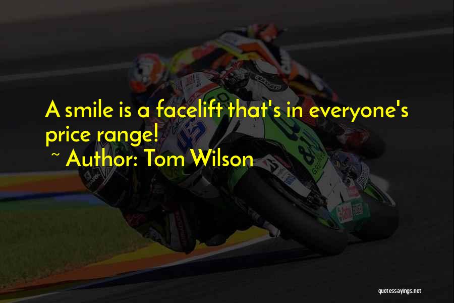 Facelift Quotes By Tom Wilson