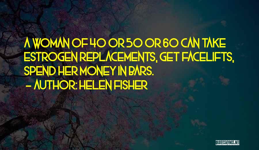 Facelifts Quotes By Helen Fisher