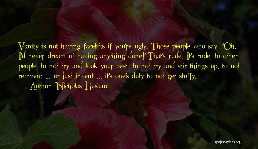 Facelifts Quotes By Nicholas Haslam Facelifts Quotes By Nicholas Haslam