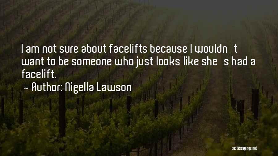 Facelifts Quotes By Nigella Lawson