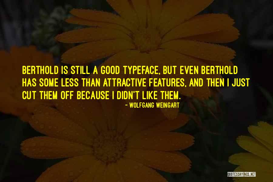 Facellos Quotes By Wolfgang Weingart Facellos Quotes By Wolfgang Weingart