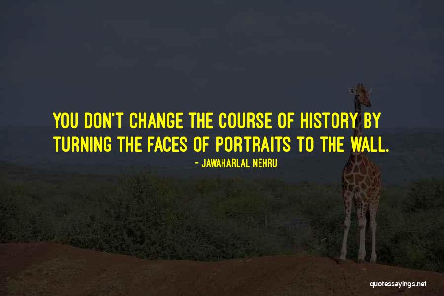 Faces Of Change Quotes By Jawaharlal Nehru Faces Of Change Quotes By Jawaharlal Nehru