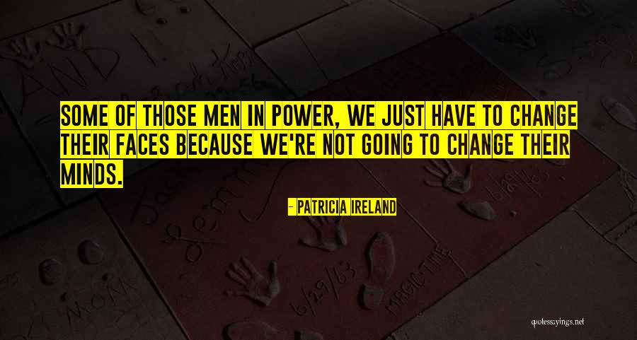 Faces Of Change Quotes By Patricia Ireland Faces Of Change Quotes By Patricia Ireland