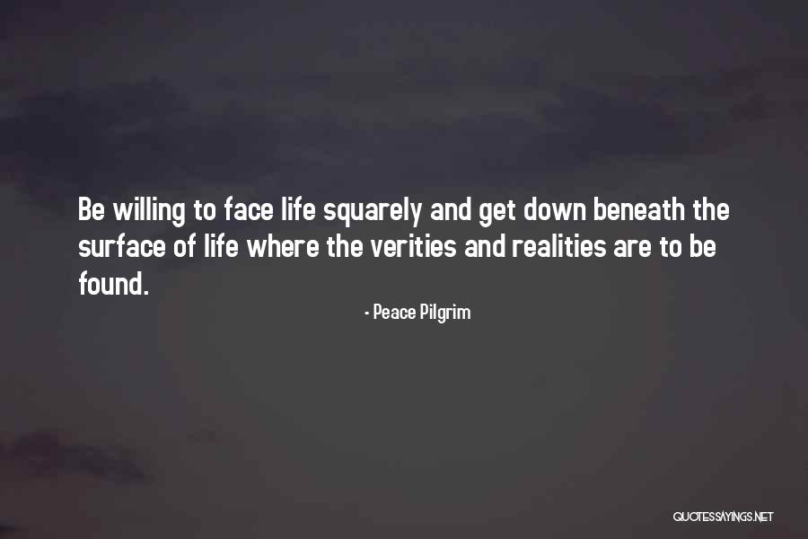 Faces Of Life Quotes By Peace Pilgrim