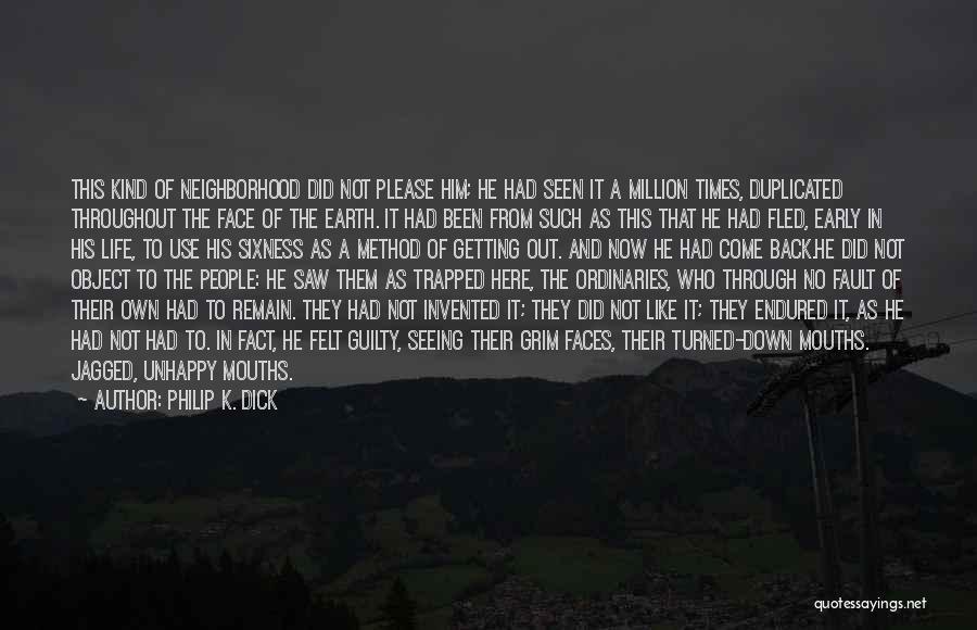 Faces Of Life Quotes By Philip K. Dick