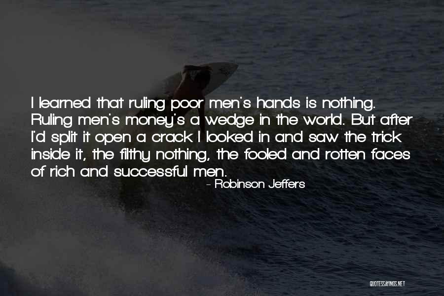 Faces Of Life Quotes By Robinson Jeffers