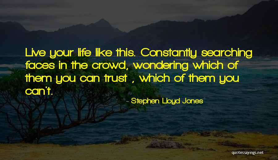 Faces Of Life Quotes By Stephen Lloyd Jones