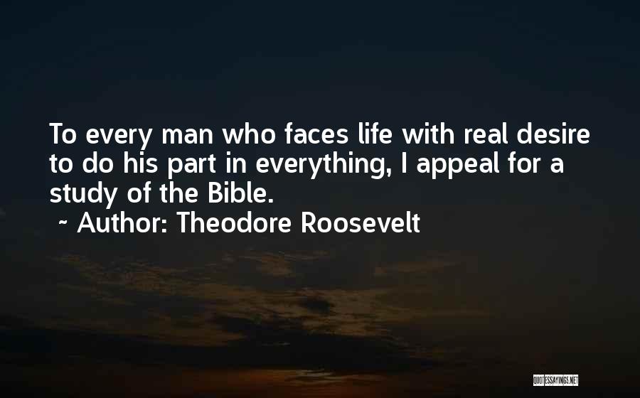 Faces Of Life Quotes By Theodore Roosevelt