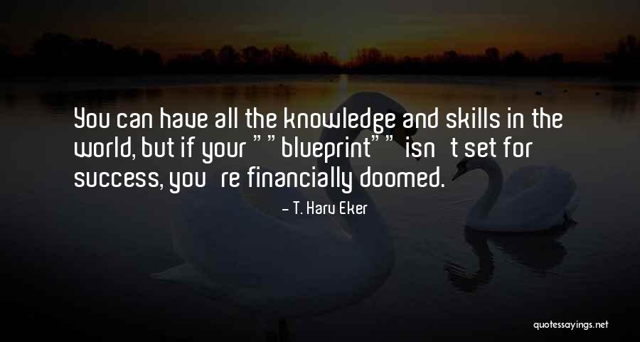 Fachmann Experte Quotes By T. Harv Eker