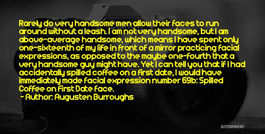 Facial Expression Quotes By Augusten Burroughs