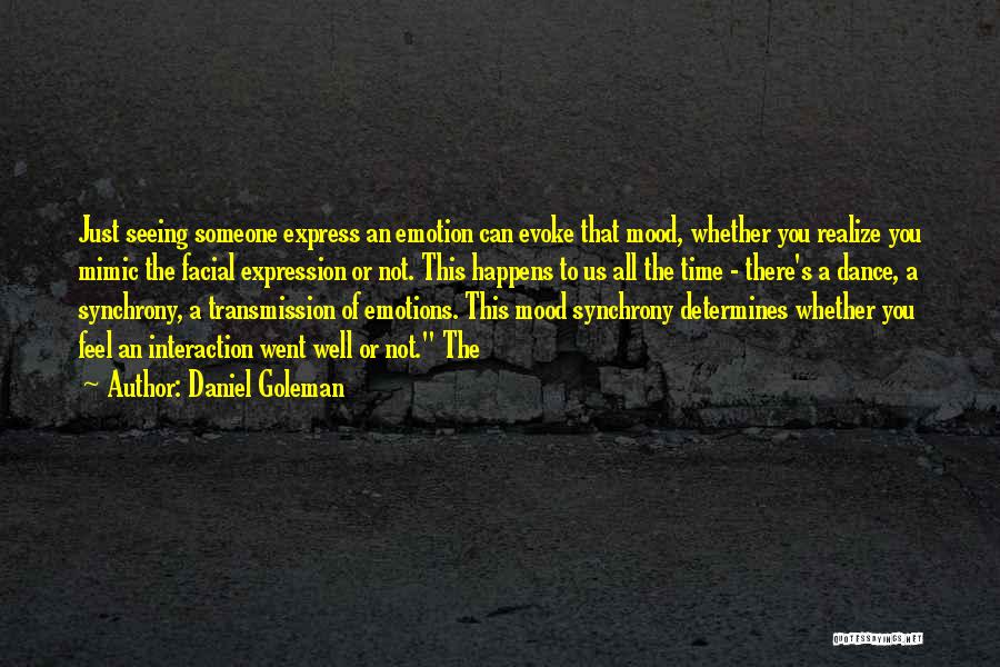 Facial Expression Quotes By Daniel Goleman