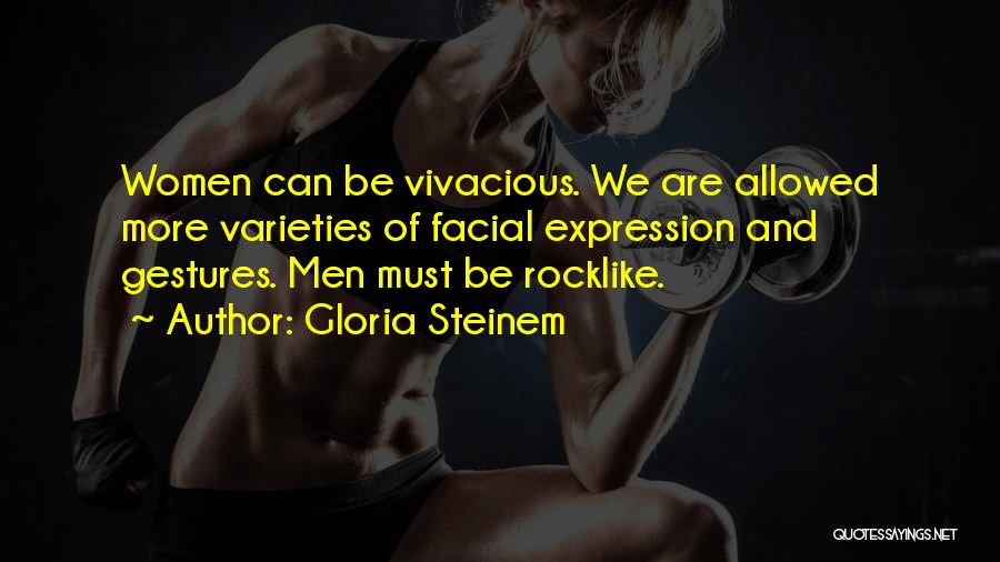 Facial Expression Quotes By Gloria Steinem