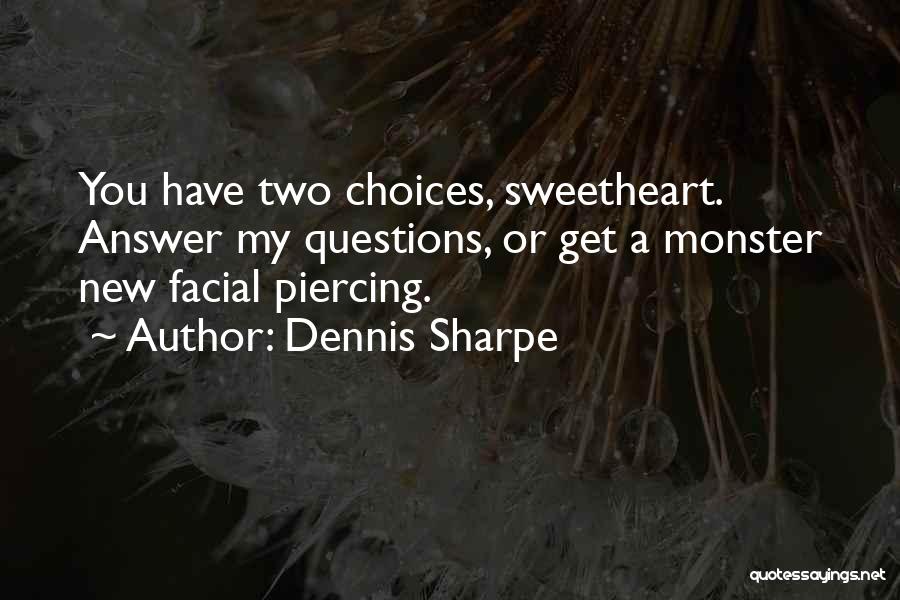 Facial Piercing Quotes By Dennis Sharpe