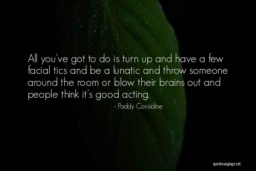 Facial Tics Quotes By Paddy Considine Facial Tics Quotes By Paddy Considine