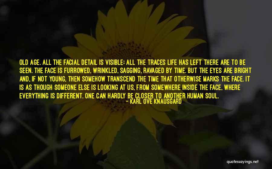 Facial Time Quotes By Karl Ove Knausgard Facial Time Quotes By Karl Ove Knausgard