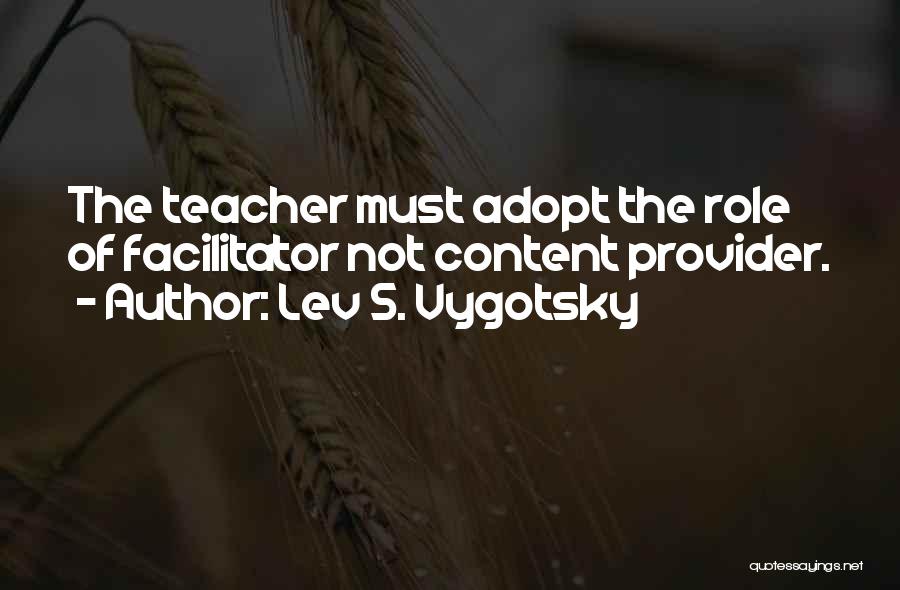 Facilitator Quotes By Lev S. Vygotsky