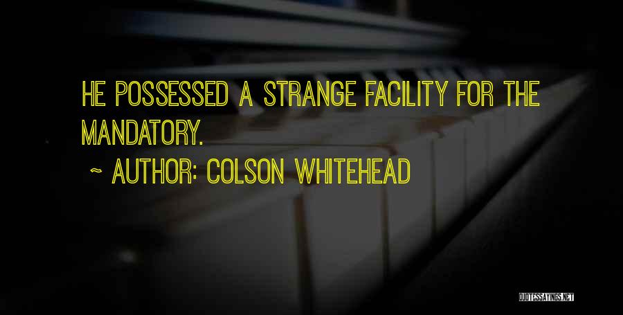 Facility Quotes By Colson Whitehead