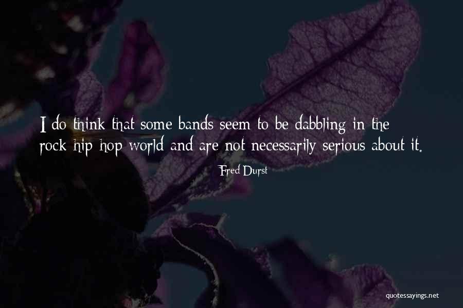 Facilmente Inflamable Quotes By Fred Durst Facilmente Inflamable Quotes By Fred Durst