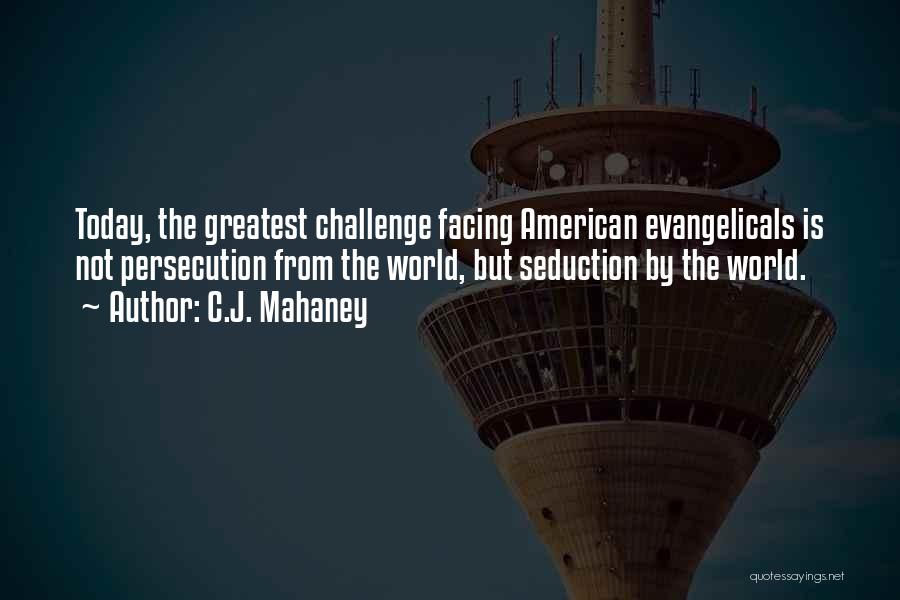 Facing Challenge Quotes By C.J. Mahaney