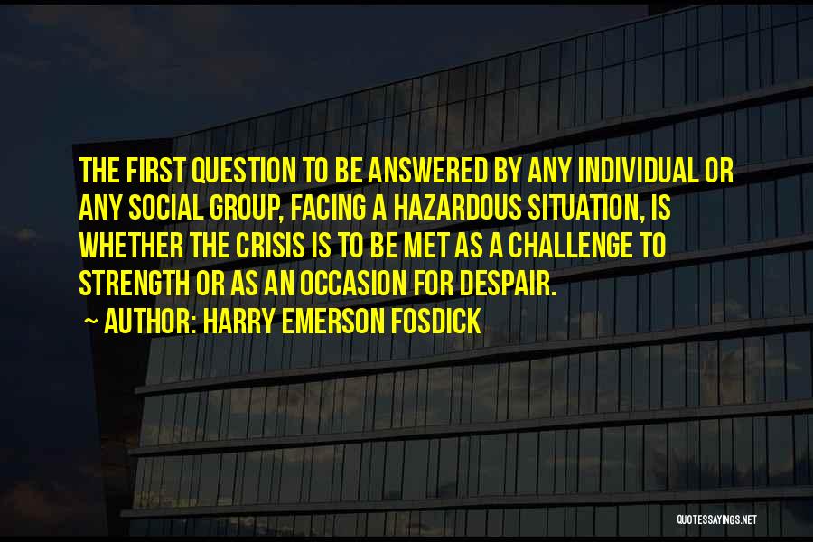 Facing Challenge Quotes By Harry Emerson Fosdick