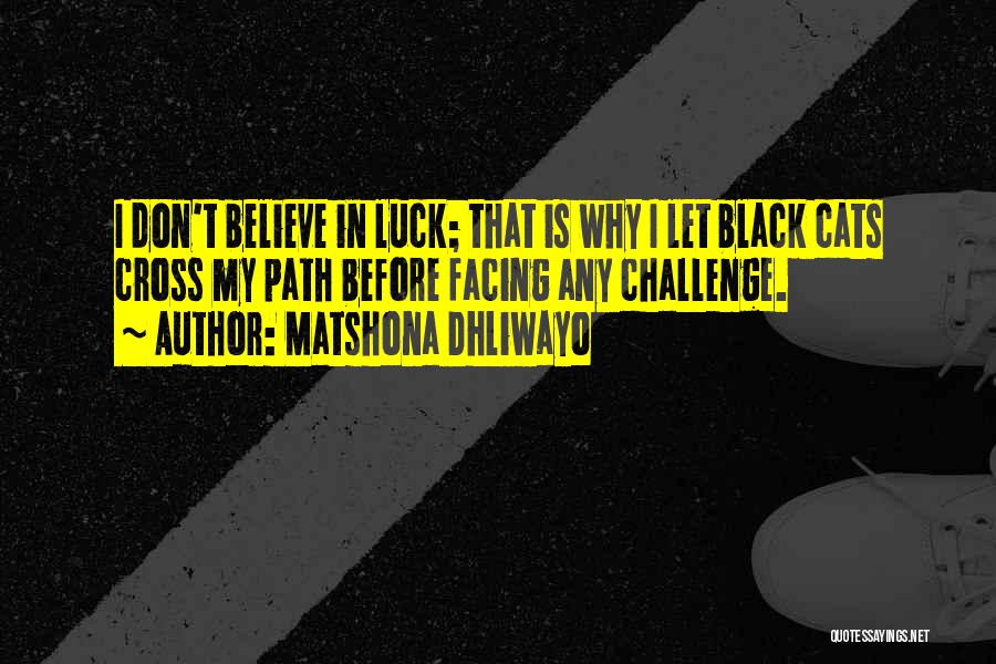 Facing Challenge Quotes By Matshona Dhliwayo