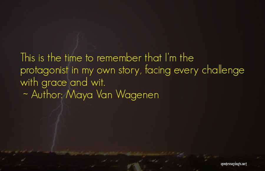 Facing Challenge Quotes By Maya Van Wagenen
