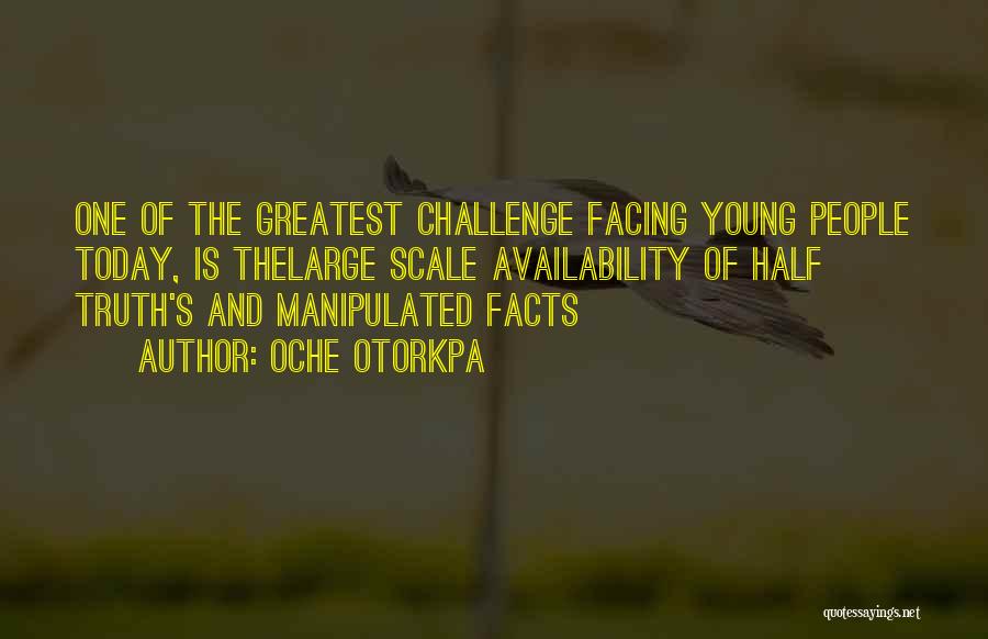 Facing Challenge Quotes By Oche Otorkpa