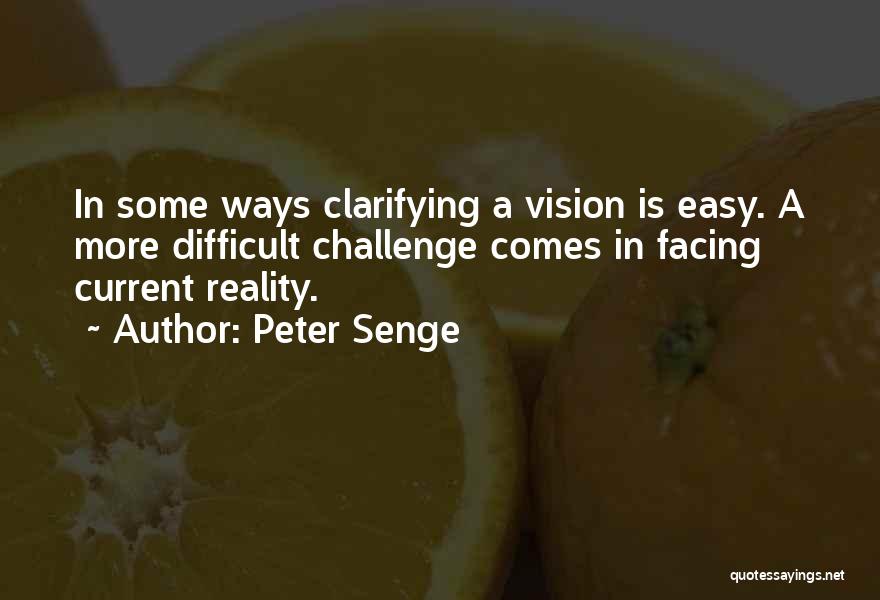 Facing Challenge Quotes By Peter Senge