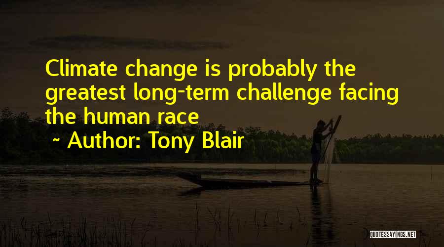 Facing Challenge Quotes By Tony Blair