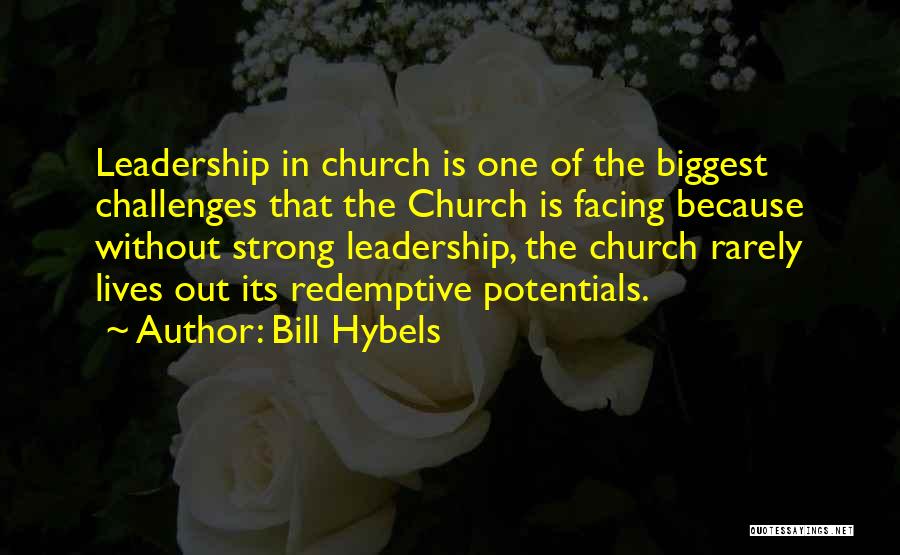 Facing Challenges Quotes By Bill Hybels
