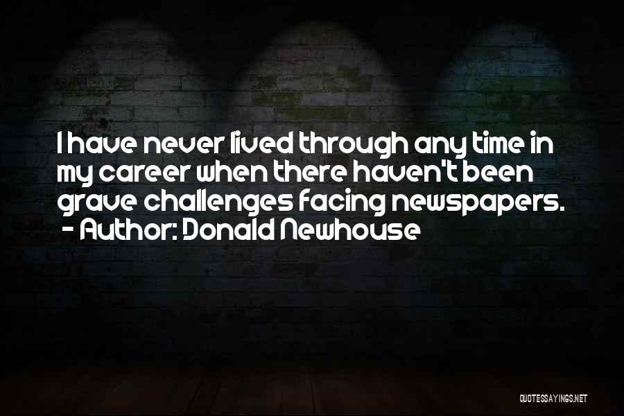 Facing Challenges Quotes By Donald Newhouse