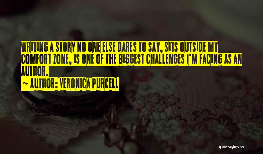 Facing Challenges Quotes By Veronica Purcell