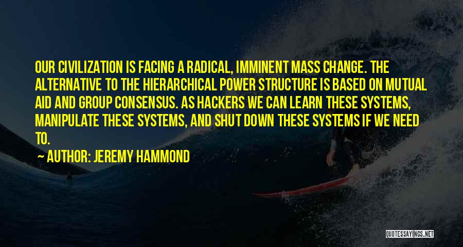 Facing Change Quotes By Jeremy Hammond