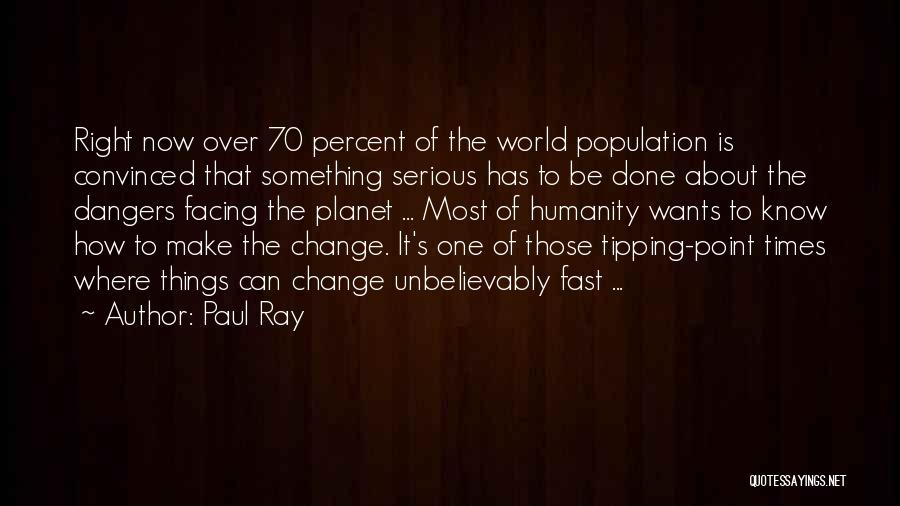 Facing Change Quotes By Paul Ray