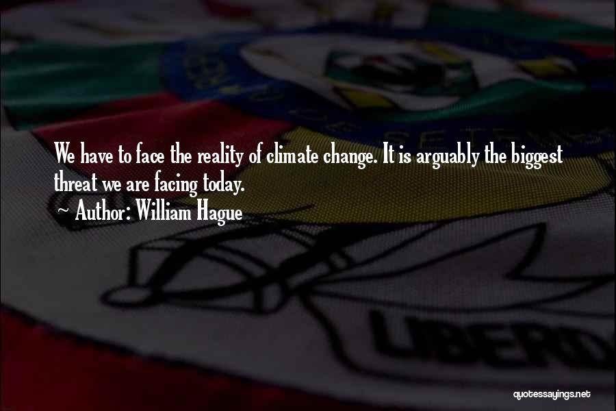 Facing Change Quotes By William Hague