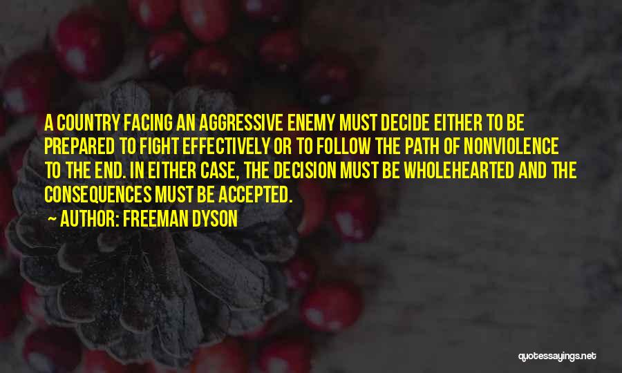 Facing Consequences Quotes By Freeman Dyson