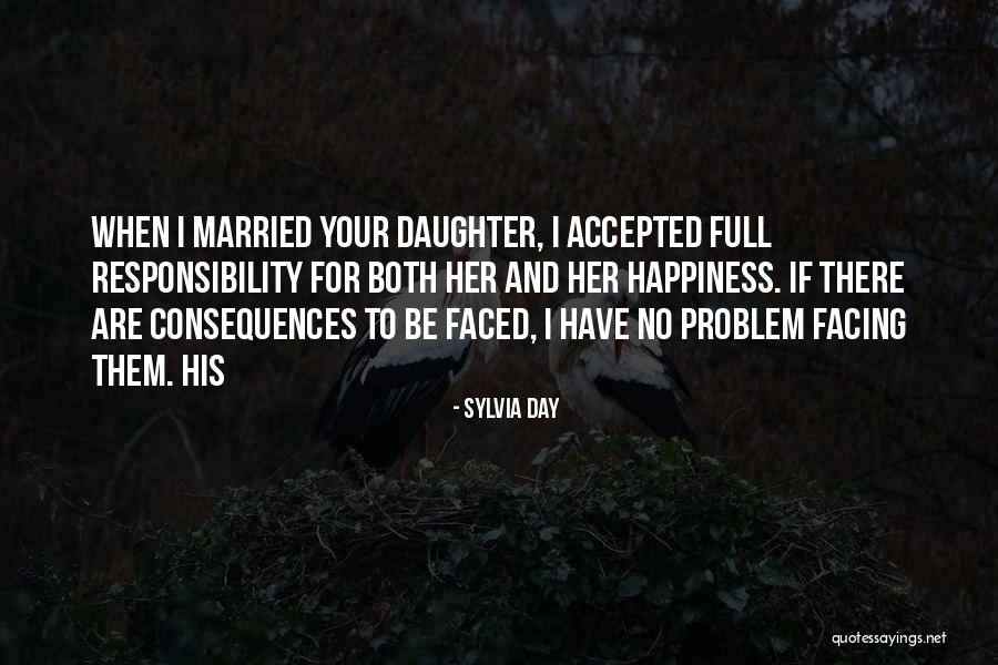 Facing Consequences Quotes By Sylvia Day