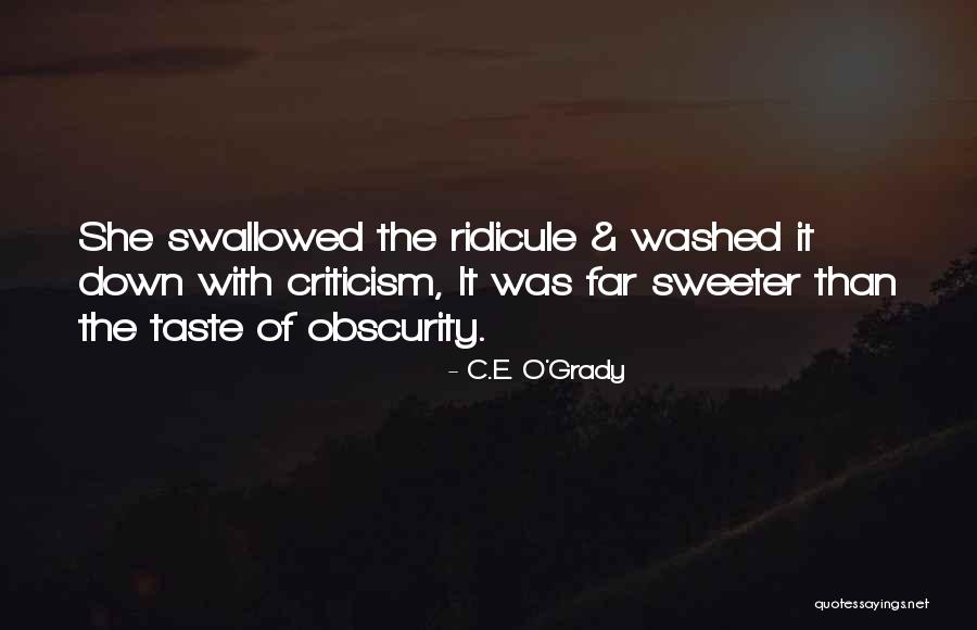 Facing Critics Quotes By C.E. O'Grady Facing Critics Quotes By C.E. O'Grady