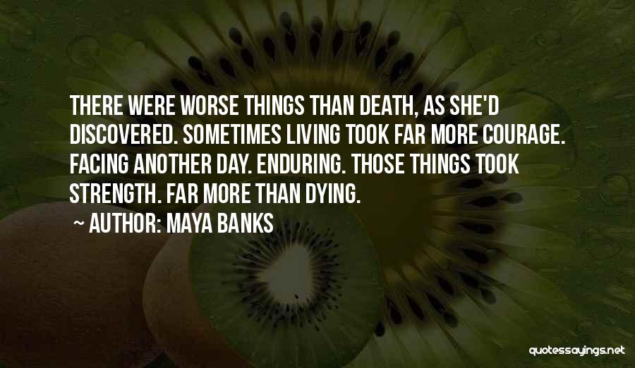 Facing Death Quotes By Maya Banks