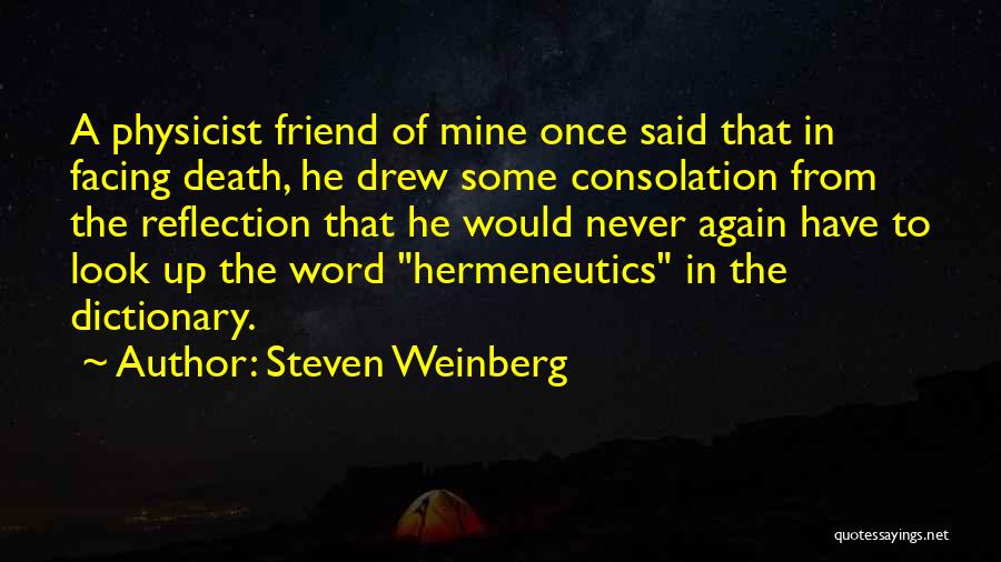 Facing Death Quotes By Steven Weinberg