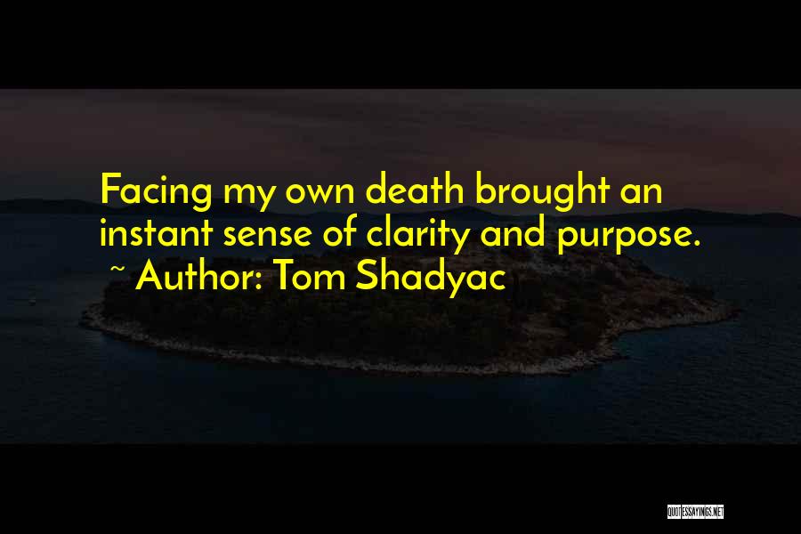 Facing Death Quotes By Tom Shadyac