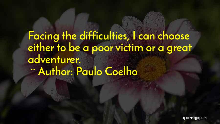 Facing Difficulties Quotes By Paulo Coelho