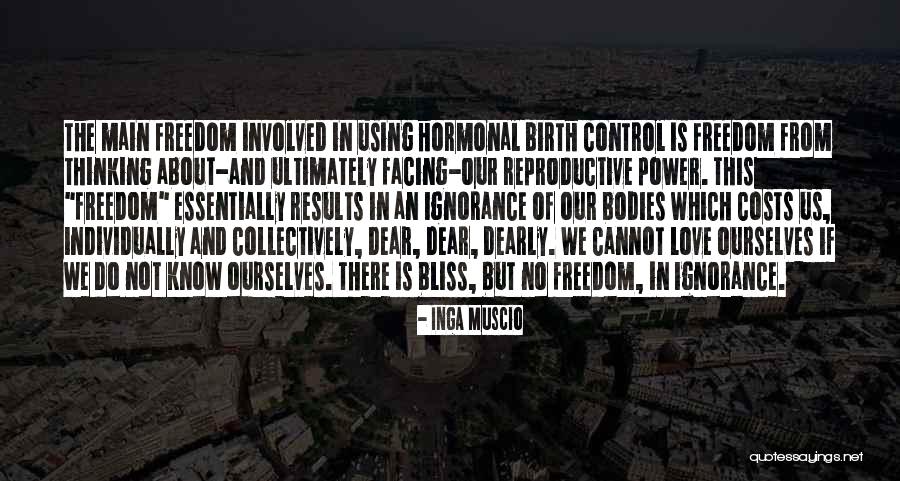 Facing Ignorance Quotes By Inga Muscio Facing Ignorance Quotes By Inga Muscio