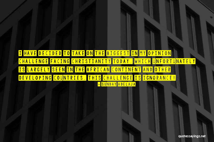Facing Ignorance Quotes By Sunday Adelaja Facing Ignorance Quotes By Sunday Adelaja
