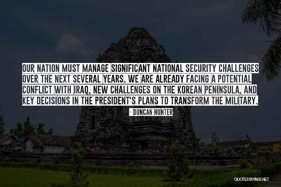 Facing Our Challenges Quotes By Duncan Hunter